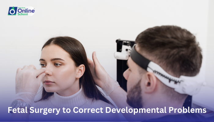 Lesson 22: Fetal Surgery to Correct Developmental Problems